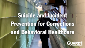 Suicide and Incident Prevention for Corrections and Behavioral Healthcare