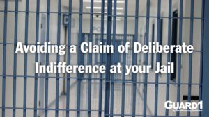avoiding-a-claim-of-deliberate-indifference-at-your-jail